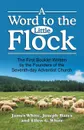 Word to the Little Flock, A - James White, Ellen G. White, Joseph Bates