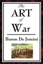 The Art of War - Baron Antoine-Henri De Jomini