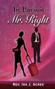 In Pursuit of Mr. Right - Ira J. Acree