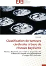Classification de tumeurs cerebrales a base de reseaux bayesiens - DALY-A