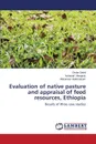 Evaluation of native pasture and appraisal of feed resources, Ethiopia - Geleti Diriba, Mengistu Ashenafi, Hailemariam Mekonnen