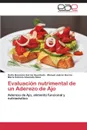 Evaluacion Nutrimental de Un Aderezo de Ajo - Garcia Guardado Karla Berenice, Juarez Garcia Manuel, Alvarado Nava Maria Dolores