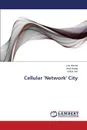 Cellular 'Network' City - Ahmad Lina, Huang Jinqi, Jian Junkai