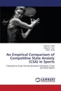 An Empirical Comparison of Competitive State Anxiety (CSA) in Sports - Singh Baljinder, Kaur Manpreet, Singh Manjit