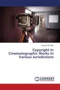 Copyright In Cinematographic Works In Various Jurisdictions - Gill Sidhu Supreet