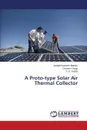 A Proto-type Solar Air Thermal Collector - Maritim Joseph Kiprotich, Choge Dismas, Rotich S. K.