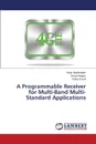 A Programmable Receiver for Multi-Band Multi-Standard Applications - Abdelsalam Hoda, Hegazi Emad, Ismail Yehea