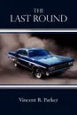 The Last Round - Vincent R. Parker