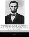 Most Influential World Leaders, Vol. 6. Abraham Lincoln, Tony Blair, Yitzhak Rabin, Henri La Fontaine and Louis Mountbatten - Victoria Hockfield