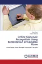 Online Signature Recognition Using Sectorization of Complex Plane - Shah Avani, Bharadi Vinayak