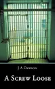 A Screw Loose - J. A. Dawson