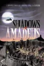 Shadows of Amadeus - Lsi, Chris Rush, Logan Alexander Mayhew