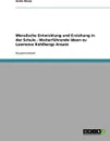 Moralische Entwicklung und Erziehung in der Schule - Weiterfuhrende Ideen zu Lawrence Kohlbergs Ansatz - Anita Glunz