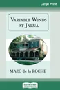 Variable Winds at Jalna (16pt Large Print Edition) - Mazo de la Roche