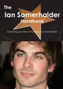 The Ian Somerhalder Handbook - Everything You Need to Know about Ian Somerhalder - Emily Smith
