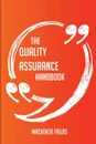 The Quality assurance Handbook - Everything You Need To Know About Quality assurance - Mackenzie Fields