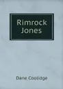 Rimrock Jones - Dane Coolidge