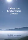 Ueber das hrabanische Glossar - Karl Heinemann