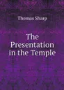 The Presentation in the Temple - Thomas Sharp