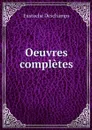 Oeuvres completes - Eustache Deschamps