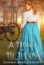 A Musket in My Hands - Sandra Merville Hart