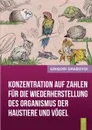 Konzentration auf Zahlen fur die Wiederherstellung des Organismus der Haustiere und Vogel - Grigori Grabovoi