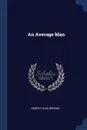 An Average Man - Robert Hugh Benson