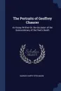 The Portraits of Geoffrey Chaucer. An Essay Written On the Occasion of the Quincentenary of the Poet's Death - Marion Harry Spielmann