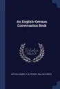 An English-German Conversation Book - Gustav Krüger, C Alphonso 1864-1924 Smith