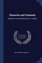 Character and Comment. Selected From the Novels of W. D. Howells - William Dean Howells