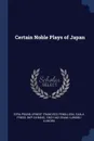 Certain Noble Plays of Japan - Ezra Pound, Ernest Francisco Fenollosa, Cuala Press. bkp CU-BANC