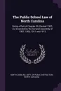 The Public School Law of North Carolina. Being a Part of Chapter 89, Revisal 1905, As Amended by the General Assembly of 1907, 1909, 1911 and 1913 - North Carolina