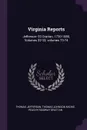 Virginia Reports. Jefferson--33 Grattan, 1730-1880, Volumes 32-33; volumes 73-74 - Thomas Jefferson, Thomas Johnson Michie, Peachy Ridgway Grattan