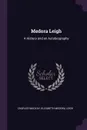 Medora Leigh. A History and an Autobiography - Charles Mackay, Elizabeth Medora Leigh