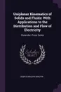 Uniplanar Kinematics of Solids and Fluids. With Applications to the Distribution and Flow of Electricity: Clarendon Press Series - George Minchin Minchin