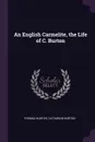 An English Carmelite, the Life of C. Burton - Thomas Hunter, Catharine Burton