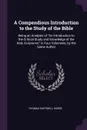A Compendious Introduction to the Study of the Bible. Being an Analysis of 