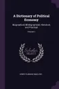 A Dictionary of Political Economy. Biographical, Bibliographical, Historical, and Practical; Volume 1 - Henry Dunning Macleod