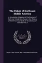 The Fishes of North and Middle America. A Descriptive Catalogue of the Species of Fish-Like Vertebrates Found in the Waters of North America, North of the Isthmus of Panama, Part 2 - David Starr Jordan, Barton Warren Evermann