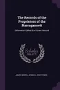 The Records of the Proprietors of the Narragansett. Otherwise Called the Fones Record - James Newell Arnold, John Fones