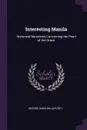 Interesting Manila. Historical Narratives Concerning the Pearl of the Orient - George Amos Miller