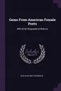Gems From American Female Poets. With Brief Biographical Notices - Rufus Wilmot Griswold