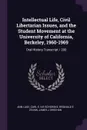 Intellectual Life, Civil Libertarian Issues, and the Student Movement at the University of California, Berkeley, 1960-1969. Oral History Transcript / 200 - Ann Lage, Carl E. ive Schorske, Reginald E Zelnik