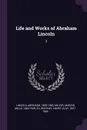 Life and Works of Abraham Lincoln. 3 - Abraham Lincoln, Marion Mills Miller, Henry Clay Whitney