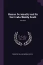 Human Personality and Its Survival of Bodily Death; Volume 2 - Frederic William Henry Myers