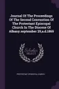 Journal Of The Proceedings Of The Second Convention Of The Protestant Episcopal Church In The Diocese Of Albany.september 29,a.d.1869 - Protestant Episcopal Church