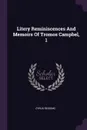 Litery Reminiscences And Memoirs Of Tromos Campbel, 1 - Cyrus Redding