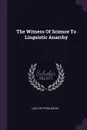 The Witness Of Science To Linguistic Anarchy - Lady Victoria Welby