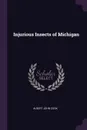 Injurious Insects of Michigan - Albert John Cook