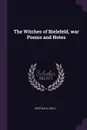 The Witches of Bielefeld, war Poems and Notes - Gus L Goethals